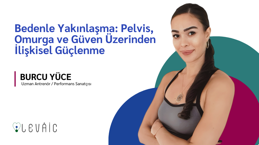 Bedenle Yakınlaşma: Pelvis, Omurga ve Güven Üzerinden İlişkisel Güçlenme